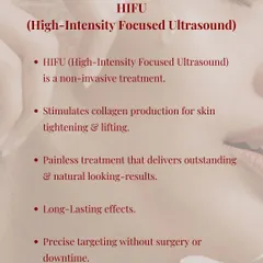 This graphic details the benefits of HIFU (High-Intensity Focused Ultrasound). It's a completely non-invasive and painless treatment that stimulates collagen to tighten and lift the skin, delivering natural-looking and long-lasting results without any downtime.