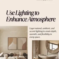 I use lighting to enhance the atmosphere in every room. The key is to layer natural, ambient, and accent lighting. This creates depth and flexibility, allowing you to change the feel of your space from bright and functional to warm and intimate.