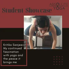 I'm showcasing Kritika, who has maintained a strong and regular practice on her own with videos. Her dedication has helped her overcome many issues, and her passion for yoga continues to grow.
