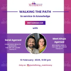 Join us for an Instagram Live with Saral and Meet Agrawal, both Art of Living faculty, as they share their journey of "Walking the Path: In Service, In Knowledge."