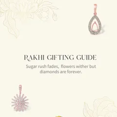 My Rakhi gifting guide. Sugar rush fades and flowers wither, but diamonds are forever. I can help you choose the perfect token of love for your sister, whatever her style.
