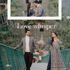 A collage showing a couple sharing a quiet moment on the bridge, with the text 'Love whisper' perfectly describing the mood.