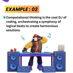 Analogy 2: Computational thinking is the cool DJ of coding. It orchestrates a symphony of logical beats to create harmonious and effective solutions to complex problems.