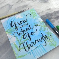 Some mid-week motivation to "Grow Through What You Go Through." I created this piece using brush pens to make a faux watercolor background, then layered it with bouncy, modern lettering.
