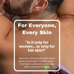 Laser hair reduction is for everyone. It is equally effective for both men and women and is safe for all skin types, from fair to dusky. We treat all areas, including the face, underarms, arms, legs, bikini line, and even the back and chest for men.