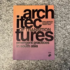 The cover of the book "Architectures of Transition: Emergent Practices in South Asia," where our firm was featured. A great initiative led by Rahul Mehrotra at Harvard GSD.