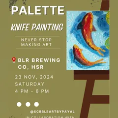 Join our next Palette Knife Painting workshop at BLR Brewing Co. in HSR. Never stop making art.