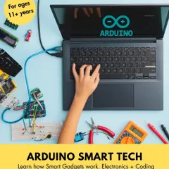 The Arduino Smart Tech course for ages 11+ combines electronics and coding, teaching students how smart gadgets work.