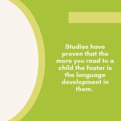 Studies have proven that the more you read to a child, the faster their language development. Your voice, your expression, and the time spent together are incredibly powerful.