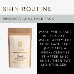 For a deeper treatment, our Acne Face Pack can be used 1-2 times a week. After cleansing, apply the pack for 15-20 minutes to draw out impurities, then follow with a moisturizer.