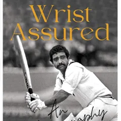 The cover of "Wrist Assured," the autobiography of the legendary Gundappa Vishwanath. Learning from the lives of past masters provides invaluable lessons for today's generation.