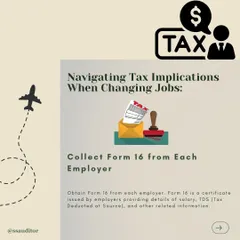 Changing jobs has specific tax implications. This graphic explains the first step: collecting Form 16 from each employer to ensure all your income is correctly reported.