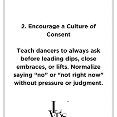 We encourage a culture of consent. Our instructors teach students to always ask before leading complex moves like dips or lifts, and we normalize saying "no" without any pressure or judgment.