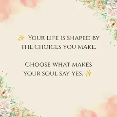 Your life is a collection of your choices. This insight encourages you to make decisions that resonate deeply with your soul's purpose.