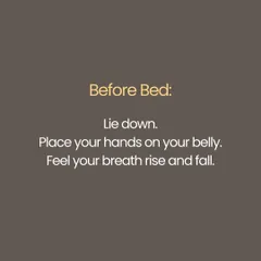 A simple bedtime practice to release the day. Lie down, place your hands on your belly, and just feel the gentle rhythm of your breath. This small act can calm the nervous system and prepare you for restful sleep.