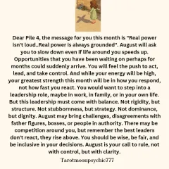 The message for Pile 4 of the August reading. The theme is "Real power is always grounded," advising you to slow down, lead with balance, and rise above challenges with clarity.