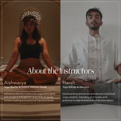 Meet our instructors, Aishwarya and Harsh. This graphic introduces them as a yoga teacher and a yoga scholar, highlighting their blend of traditional philosophy and modern therapeutic practices.