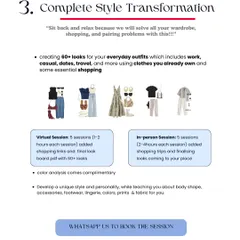 My Complete Style Transformation package includes creating 60+ looks for all aspects of your life. This service is available both virtually and in-person and includes a complimentary color analysis.