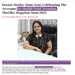 I was honored to be featured by The Glitz Media as a 'Megastar Mom'. This article highlights my journey of balancing a demanding career as a dermatologist and aesthetic expert with the joys and responsibilities of motherhood.