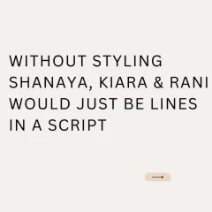 Without styling, the iconic characters of Shanaya, Kaira, and Rani from Alia Bhatt's films would just be lines in a script. Their clothes gave them life.