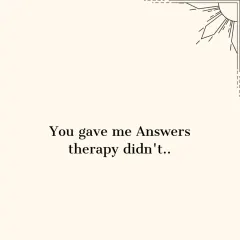 A powerful piece of feedback from a client: "You gave me answers therapy didn't." This is why I do what I do.