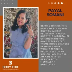 Payal explains that while her initial focus was weight reduction, she discovered the importance of strengthening. She now feels healthier both mentally and physically, regardless of the inches lost.