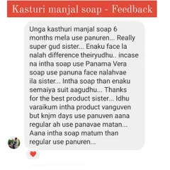 It makes me so happy to receive messages like this! This customer is sharing her love for my Kasturi Manjal soap. Seeing the 'nalah difference' my homemade products make for you is the reason I do this. Romba thanks for the support!