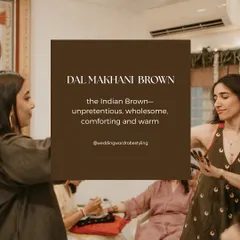 We call this the Dal Makhani Brown aesthetic. It's an Indian brown that is unpretentious, wholesome, comforting, and warm. We love finding beauty and meaning in understated colors that feel like home.