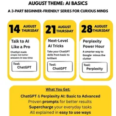 My hands-on AI Bootcamp is a 3-part beginner-friendly series designed for anyone curious about AI. We start with learning to talk to ChatGPT like a pro and progress to advanced tricks and using Perplexity for smarter research. It's a complete package to supercharge your everyday tasks.