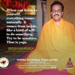 "When you listen to yourself, everything comes naturally. It comes from inside, like a kind of will to do something. Try to be sensitive. That is yoga." This is the core of my teaching.