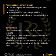 To succeed in a benami property claim, you must prove two key things: that the entire payment came from your funds, and that the other person's name was included only for convenience or to save on stamp duty. The law prioritizes the name on the title, not emotional reasons.