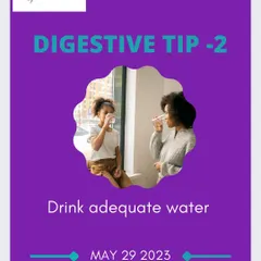 Digestive Tip 2: Drink adequate water. Staying hydrated is essential for preventing constipation and supporting overall gut function.
