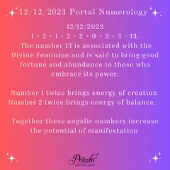 Here's the numerology behind the 12/12 portal. The date adds up to 13, a number associated with the Divine Feminine, while the numbers 1 and 2 bring energies of creation and balance.