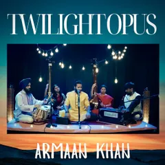 The official poster for the album 'Twilight Opus' by Armaan Khan. This project was recorded at Woolala x The Fifth Note studios.