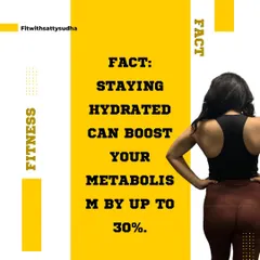 Fitness Fact: Staying hydrated is crucial. It can boost your metabolism by up to 30%, helping you burn more calories throughout the day.