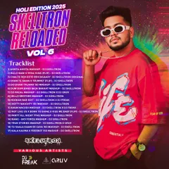 The tracklist for my 'Skelltron Reloaded Vol. 6'. This Holi Edition pack was filled with high-energy mashups and flips, ready to be dropped at any party.