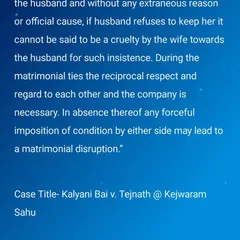 The concept of 'cruelty' is a cornerstone of matrimonial law, yet it is often misunderstood. This judgment from the Chhattisgarh High Court illustrates the legal nuance required, stating that a wife's insistence on cohabitation, without other factors, does not constitute cruelty. It underscores the principle that mutual respect is essential, and forceful conditions from either spouse can disrupt a marriage.
