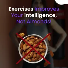 While almonds are healthy, it is exercise that truly sharpens your mind and improves intelligence. I always emphasize that moving your body is one of the best ways to fuel your brain and grow smarter every day.