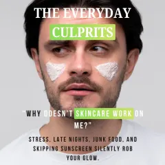 Sometimes skincare doesn't seem to work because of everyday culprits. Stress, late nights, a poor diet, and skipping sunscreen can all silently rob your skin of its natural glow.