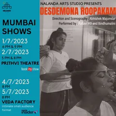 The poster for our Mumbai shows of 'Desdemona Roopakam'. This play is a chamber opera that weaves together Hindustani, Carnatic, and Folk music to explore the stories of women from classic tales.