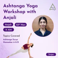 An invitation to our Ashtanga Yoga Workshop with Anjali. This session is designed to give you a proper introduction to the fundamentals of Ashtanga, including Surya Namaskar A & B, drishti, and Ujjayi breathing.