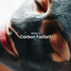 This image introduces the Carbon Facial, a non-invasive deep cleansing treatment that uses activated carbon to draw out impurities and leave your skin glowing.