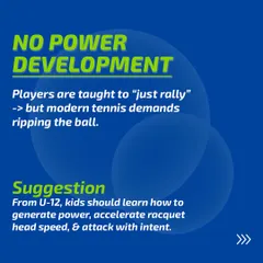 Most players are just taught to rally, but modern tennis is about power. I teach kids from U-12 how to generate racquet head speed and attack with intent. We are building players for the future of the sport.