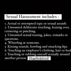 This list defines what constitutes sexual harassment. It is important to know that it includes a wide range of behaviors, from physical acts to unwanted remarks and gestures.