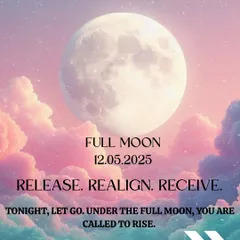Tonight is the Full Moon on 12.05.2025, a powerful time to release, realign, and receive. Under this potent lunar energy, you are being called to rise. Let go of what no longer serves you and make space for the new.