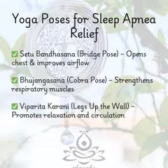 A list of specific yoga poses for Sleep Apnea relief, including Bridge Pose to open the chest and Cobra Pose to strengthen respiratory muscles.