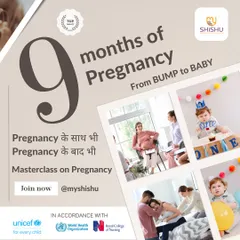 My support is for the entire journey, 'Pregnancy ke saath bhi, Pregnancy ke baad bhi'. This Masterclass on Pregnancy covers everything from bump to baby, with guidance aligned with UNICEF and WHO standards.