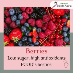 Berries are a PCOD bestie. They are low in sugar and high in antioxidants, which helps fight inflammation and supports overall hormonal health. A handful makes for a perfect, guilt free snack.