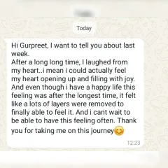 "After a long long time, I laughed from my heart...it felt like a lot of layers were removed." My goal is to help you remove those layers so you can feel your own joy again.