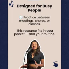 Our free vocal guide is designed for busy people. You can practice between meetings, chores, or classes with a resource that fits in your pocket and your routine.